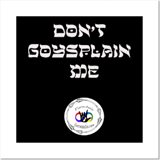 Don't Goysplain Me Posters and Art